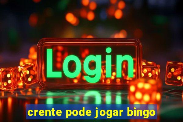 crente pode jogar bingo